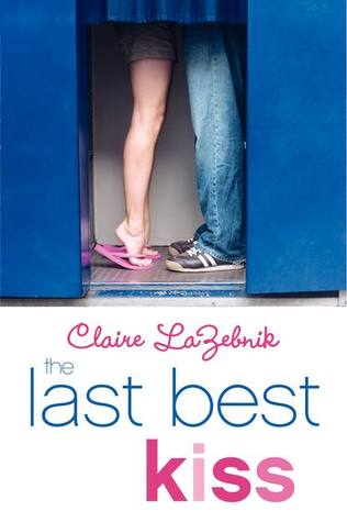 Claire LaZebnik - The Last Best Kiss