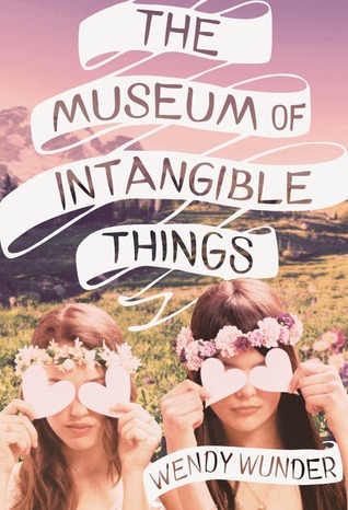WAITING ON WEDNESDAY | The Museum of Intangible Things by Wendy Wunder
